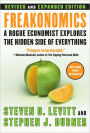 Freakonomics: A Rogue Economist Explores the Hidden Side of Everything (Revised and Expanded)