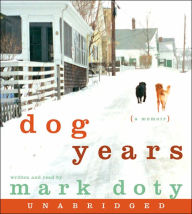 Title: Dog Years CD: A Memoir, Author: Mark Doty