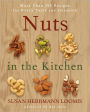 Nuts in the Kitchen: More Than 100 Recipes for Every Taste and Occasion