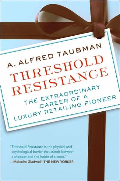 Threshold Resistance: The Extraordinary Career of a Luxury Retailing Pioneer