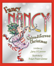 Title: Fancy Nancy: Splendiferous Christmas, Author: Jane O'Connor