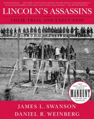 Title: Lincoln's Assassins: Their Trial and Execution, Author: James L. Swanson