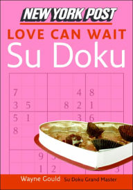 New York Post Love Can Wait Sudoku: The Official Utterly Addictive Number-Placing Puzzle