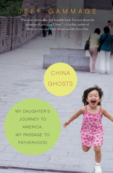 China Ghosts: My Daughter's Journey to America, My Passage to Fatherhood