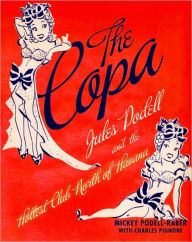 Copa: Jules Podell and the Hottest Club North of Havana