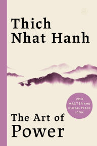 Title: The Art of Power, Author: Thich Nhat Hanh