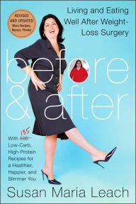 Title: Before and After: Living and Eating Well After Weight-Loss Surgery (Revised Edition), Author: Susan Maria Leach