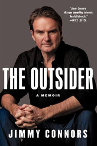 Title: The Outsider: A Memoir, Author: Jimmy Connors