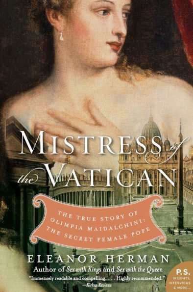 Mistress of the Vatican: The True Story of Olimpia Maidalchini: The Secret Female Pope