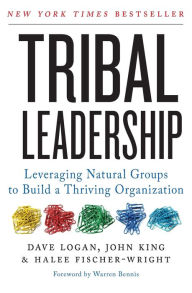 Title: Tribal Leadership: Leveraging Natural Groups to Build a Thriving Organization, Author: Dave Logan