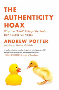 The Authenticity Hoax: How We Get Lost Finding Ourselves