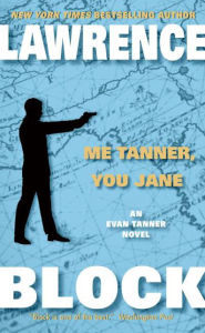 Title: Me Tanner, You Jane (Evan Tanner Series #7), Author: Lawrence Block