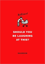 Title: Should You Be Laughing at This?, Author: Hugleikur Dagsson