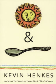 Title: Sun and Spoon, Author: Kevin Henkes
