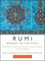 Rumi: Bridge to the Soul: Journeys into the Music and Silence of the Heart