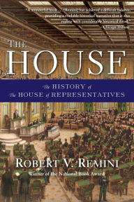 The House: The History of the House of Representatives