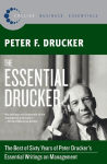Alternative view 1 of The Essential Drucker: The Best of Sixty Years of Peter Drucker's Essential Writings on Management
