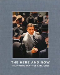 Here and Now: The Photographs of Sam Jones