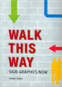 Walk This Way: Sign Graphics Now