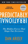 Alternative view 1 of Predictably Irrational, Revised and Expanded Edition: The Hidden Forces That Shape Our Decisions