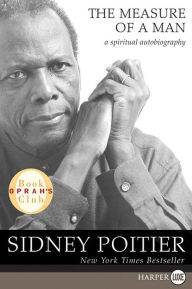 Title: The Measure of a Man: A Spiritual Autobiography, Author: Sidney Poitier