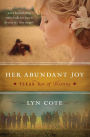 Her Abundant Joy (Texas: Star of Destiny, Book 3): A Novel