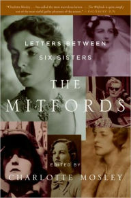 Title: The Mitfords: Letters Between Six Sisters, Author: Charlotte Mosley
