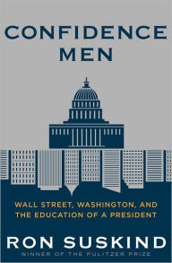 Confidence Men: Wall Street, Washington, and the Education of a President