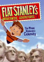 The Mount Rushmore Calamity (Flat Stanley's Worldwide Adventures Series #1)