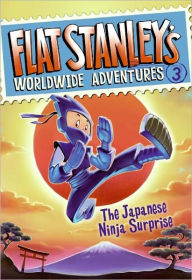 Title: The Japanese Ninja Surprise (Flat Stanley's Worldwide Adventures Series #3), Author: Jeff Brown