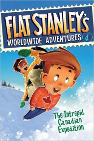 Title: The Intrepid Canadian Expedition (Flat Stanley's Worldwide Adventures Series #4), Author: Jeff Brown