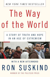 Title: The Way of the World: A Story of Truth and Hope in an Age of Extremism, Author: Ron Suskind