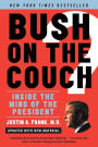Bush on the Couch Rev Ed: Inside the Mind of the President