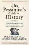 Alternative view 1 of The Pessimist's Guide to History 3e: An Irresistible Compendium of Catastrophes, Barbarities, Massacres, and Mayhem-from 14 Billion Years Ago to 2007