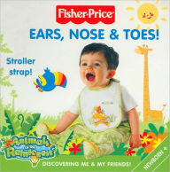 Ears, Nose & Toes!: Discovering Me & My Friends!