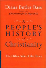 Title: A People's History of Christianity: The Other Side of the Story, Author: Diana Butler Bass