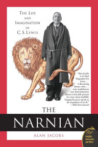 Title: The Narnian: The Life and Imagination of C. S. Lewis, Author: Alan Jacobs