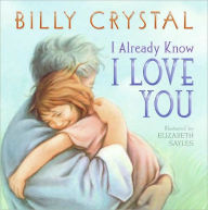 Title: I Already Know I Love You Board Book, Author: Billy Crystal