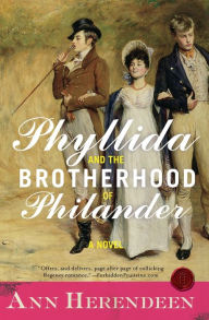 Title: Phyllida and the Brotherhood of Philander: A Novel, Author: Ann Herendeen