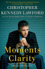 Moments of Clarity: Voices from the Front Lines of Addiction and Recovery