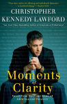 Alternative view 1 of Moments of Clarity: Voices from the Front Lines of Addiction and Recovery