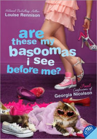 Are These My Basoomas I See Before Me? (Confessions of Georgia Nicolson Series #10)