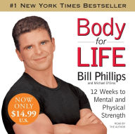 Title: Body For Life: 12 Weeks to Mental and Physical Strength, Author: Bill Phillips