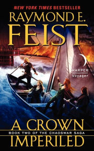 Title: A Crown Imperiled (Chaoswar Saga Series #2), Author: Raymond E. Feist