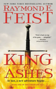 Title: King of Ashes (Firemane Saga #1), Author: Raymond E. Feist