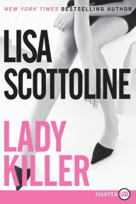 Title: Lady Killer (Rosato & Associates Series #10), Author: Lisa Scottoline