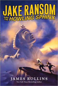 Title: Jake Ransom and the Howling Sphinx (Jake Ransom Series #2), Author: James Rollins