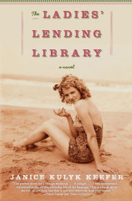 Title: The Ladies' Lending Library: A Novel, Author: Janice Kulyk Keefer