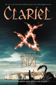 Title: Clariel: The Lost Abhorsen (Old Kingdom/Abhorsen Series #4), Author: Garth Nix