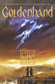 Title: Goldenhand (Old Kingdom/Abhorsen Series #5), Author: Garth Nix